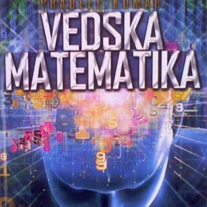 Vedska matematika - Drevna tehnika računanja bez kalkulatora